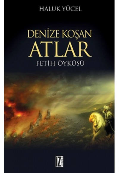 Denize Koşan Atlar  Fetih Öyküsü