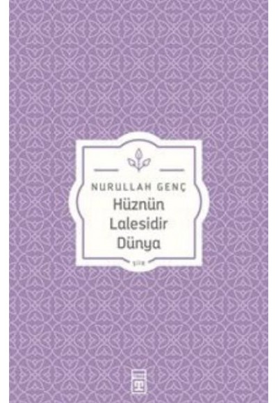 Hüznün Lalesidir Dünya