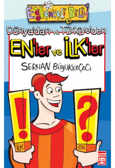 Eğlenceli Bilgi (Bilim) - Enler ve İlkler