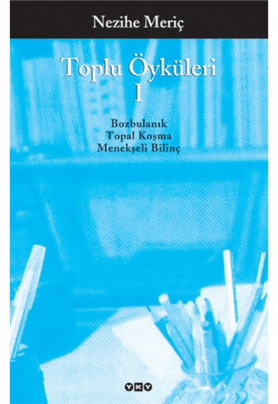 Toplu Öyküler 1 Nezihe Meriç