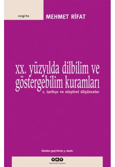 20. Yüzyılda Dilbilim Ve Göstergebilim Kuramları 1 / Tarihçe Ve Eleştirel Düşünceler