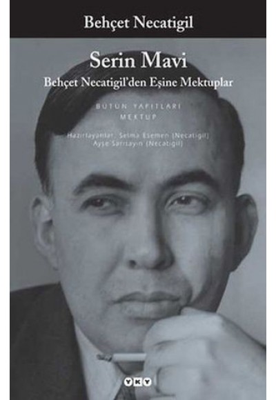 Serin Mavi - Behçet Necatigil'den Eşine Mektuplar