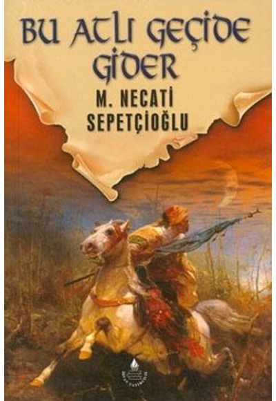 Dünki Türkiye 7. Kitap: Bu Atlı Geçide Gider