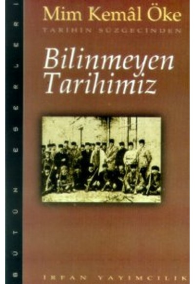 Bilinmeyen Tarihimiz - Tarihin Süzgecinden