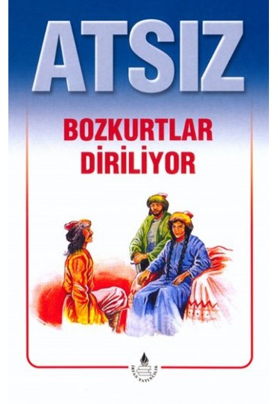 Atsız : Bozkurtlar Diriliyor