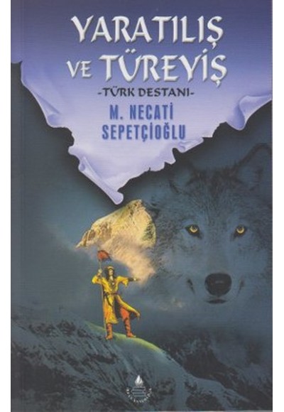 Yaratılış ve Türeyiş / Türk Destanı (Kültür Dizisi 7)