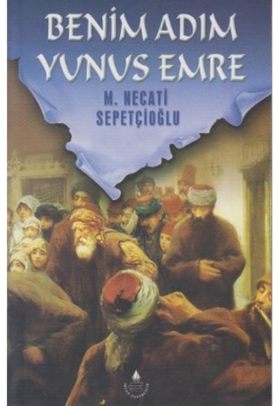 Benim Adım Yunus Emre / Kültür Dizisi 2