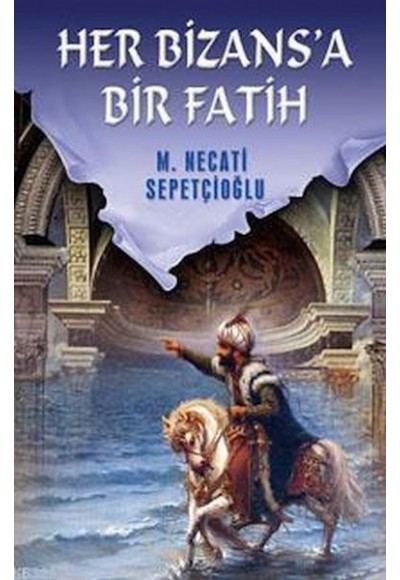 Her Bizansa Bir Fatih