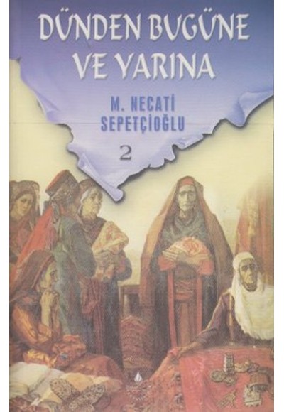 Dünden Bugüne Ve Yarına 2