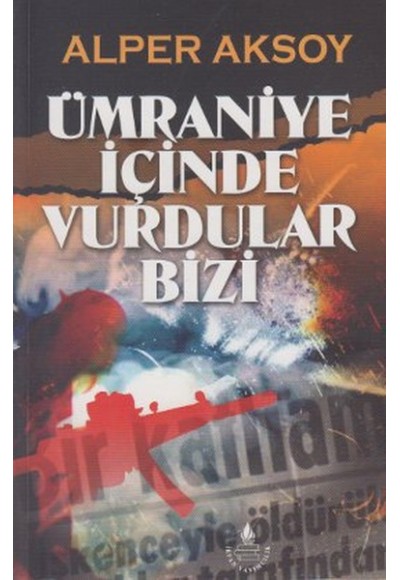 Ümraniye İçinde Vurdular Bizi