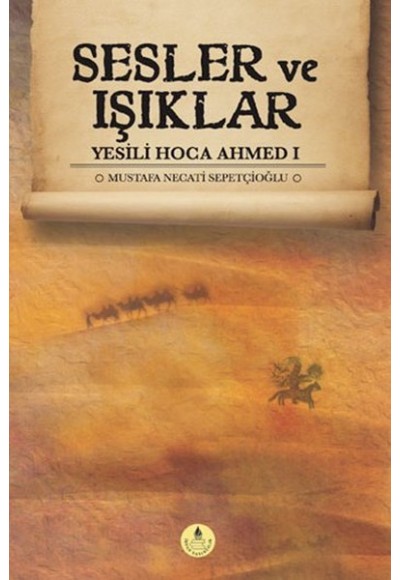 Sesler ve Işıklar / Yesili Hoca Ahmed 1