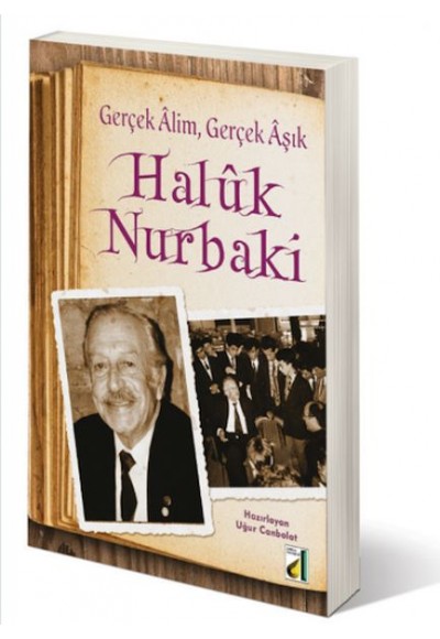 Gerçek Alim Gerçek Aşık Haluk Nurbaki
