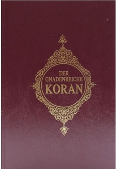 Der Gnadenreiche Koran Almanca Kur'an-ı Kerim Meali Ciltli