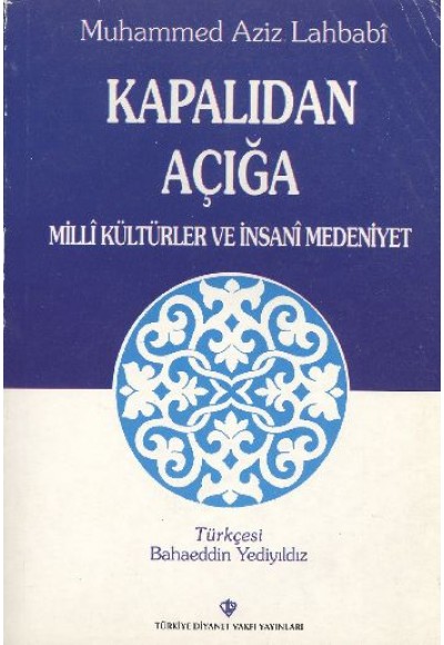 Kapalıdan Açığa Milli Kültürler ve İnsani Medeniyet