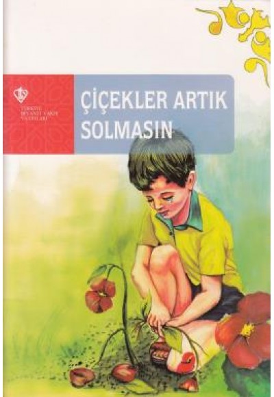 Çiçekler Artık Solmasın