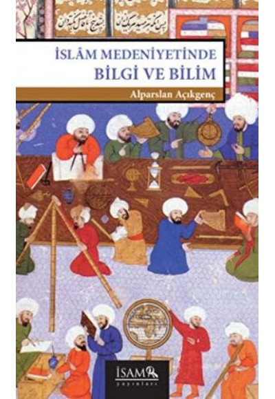 İslam Medeniyetinde Bilgi ve Bilim