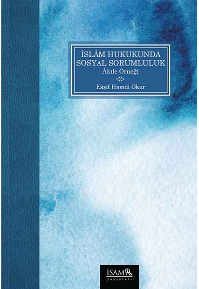 İslam Hukukunda Sosyal Sorumluluk-Akıle Örneği
