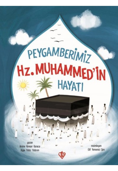 Peygamberimiz Hz.Muhammedin Hayatı