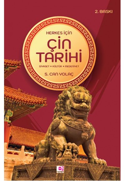 Herkes İçin Çin Tarihi - Siyaset-Kültür-Medeniyet