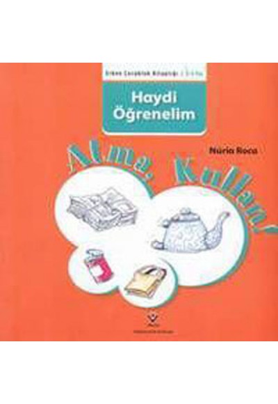 Erken Çocukluk Kitaplığı - Atma Kullan !