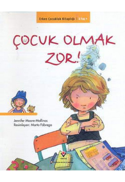 Erken Çocukluk Kitapları-Çocuk Olmak Zor!