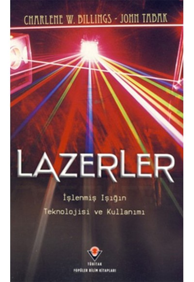 Lazerler  İşlenmiş Işığın Teknolojisi ve Kullanımı