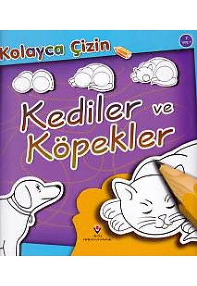 Kolayca Çizin - Kediler ve Köpekler