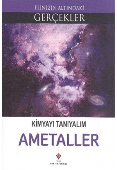 Elinizin Altındaki Gerçekler Kimyayı Tanıyalım Ametaller