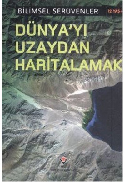 Bilimsel Serüvenler - Dünyayı Uzaydan Haritalamak