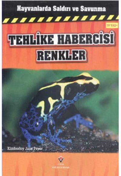 Hayvanlarda Saldırı ve Savunma - Tehlike Habercisi Renkler