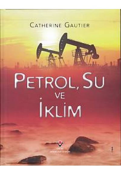 Petrol, Su ve İklim (Ciltli)