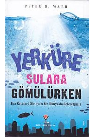 Yerküre Sulara Gömülürken  (Ciltli)