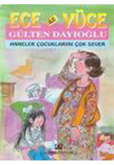 Ece ile Yüce / Anneler Çocuklarını Çok Sever