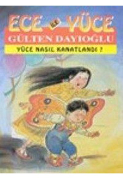Ece ile Yüce / Yüce Nasıl Kanatlandı