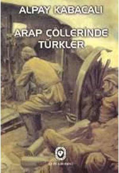 Arap Çöllerinde Türkler