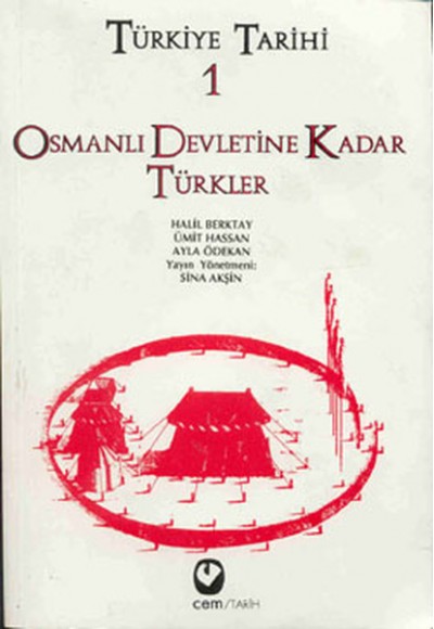 Türkiye Tarihi Cilt: 1 Osmanlı Devletine Kadar Türkler