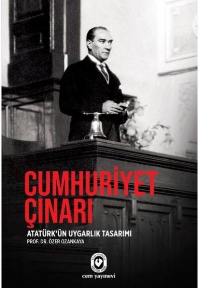 Cumhuriyet Çınarı - Atatürk'ün Uygarlık Tasarımı