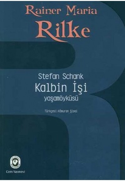 Kalbin İşi / Yaşamöyküsü (Rainer Maria Rilke)