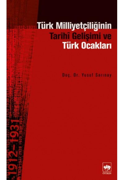 Türk Milliyetçiliğinin Tarihi Gelişimi ve Türk Ocakları 1912-1931