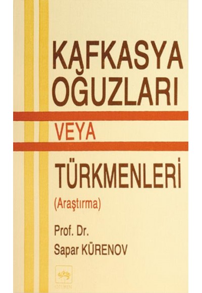 Kafkasya Oğuzları veya Türkmenleri (Araştırma) Çovdurlar / İgdirler / Söyüncacılar