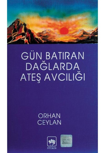 Gün Batıran Dağlarda Ateş Avcılığı