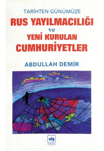 Rus Yayılmacılığı ve Yeni Kurulan Cumhuriyetler