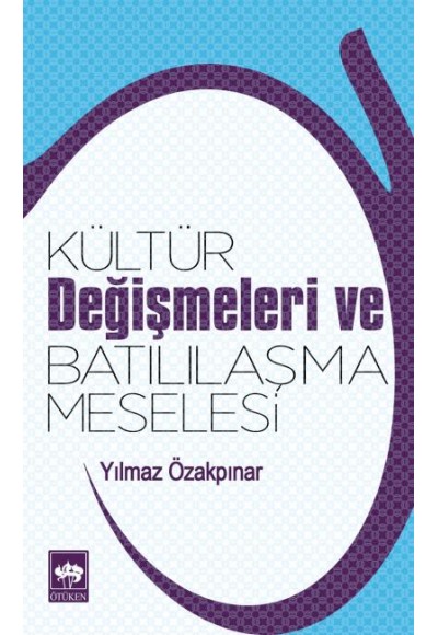 Kültür Değişmeleri ve Batılılaşma Meselesi