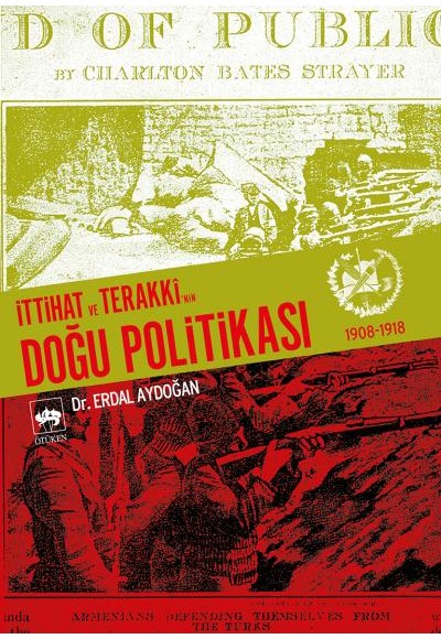 İttihat ve Terakki’nin Doğu Politikası 1908-1918