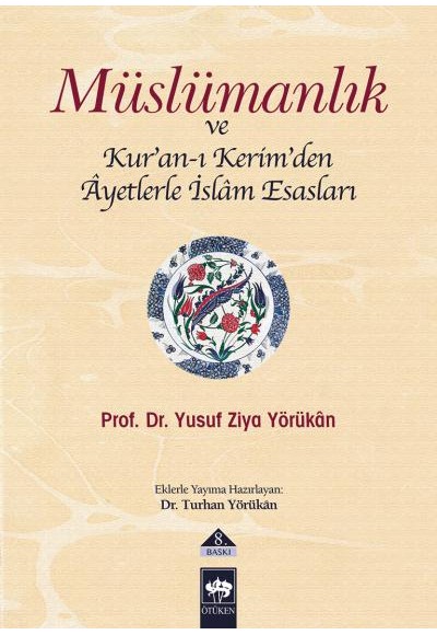 Müslümanlık ve Kur’an-ı Kerimden Ayetlerle İslam Esasları