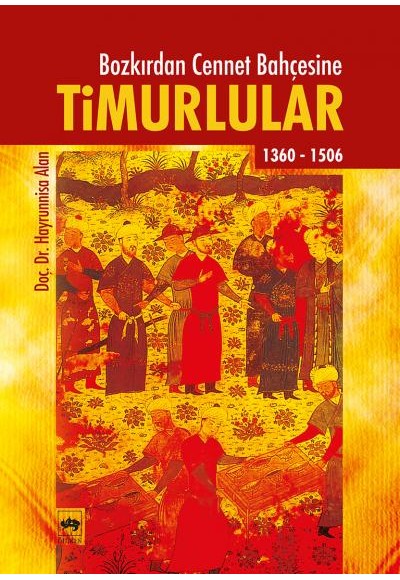 Timurlular/Bozkırdan Cennet Bahçesine 1360-1506