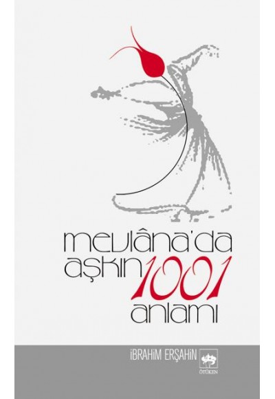 Mevlanada Aşkın 1001 Anlamı