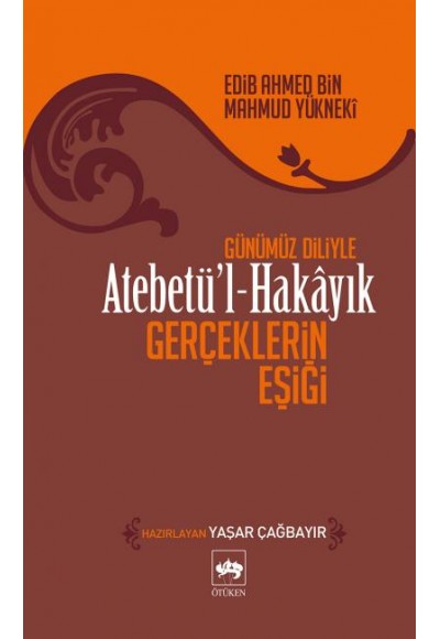 Atebetül-Hakayık - Gerçeklerin Eşiği