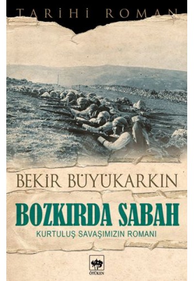 Bozkırda Sabah - Kurtuluş Savaşımızın Romanı