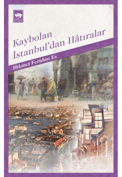 Kaybolan İstanbul'dan Hatıralar